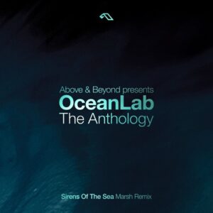 Above & Beyond pres. OceanLab - Sirens Of The Sea (Marsh Remix) [ANJ050RBD]