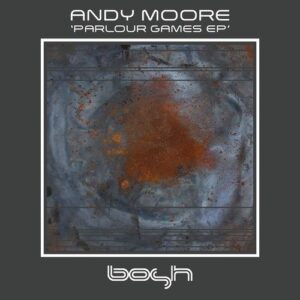 Andy Moore - Parlour Games - EP [BOSHD132]