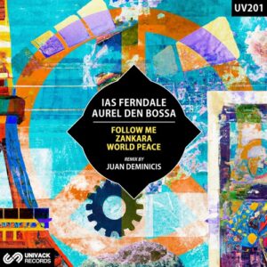 Aurel den Bossa & Ias Ferndale - Follow Me / Zankara / World Peace [UV201]