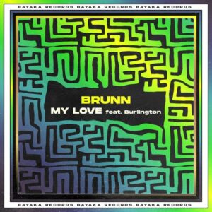 BRUNN - My Love [BAY045]