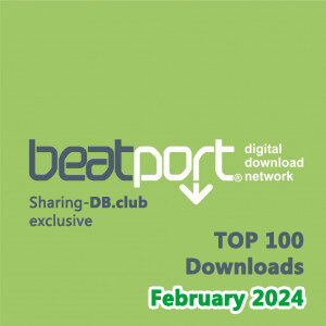 Beatport Top 100 Downloads February 2024