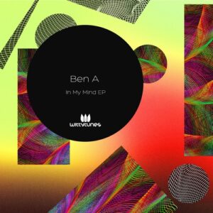 Ben A - In My Mind EP [WT453]