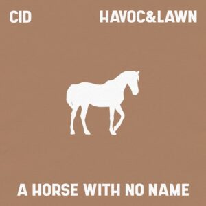 CID, Havoc & Lawn - A Horse With No Name (Extended Mix) [SWEATDS841DJ]