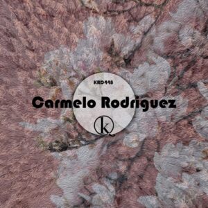 Carmelo Rodriguez - Party People [KRD448]