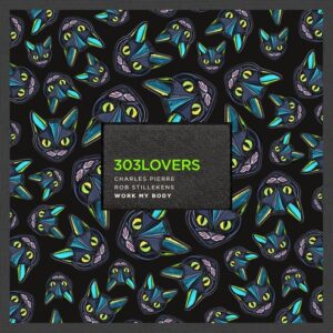 Charles Pierre, Rob Stillekens - Work My Body [303L2401]