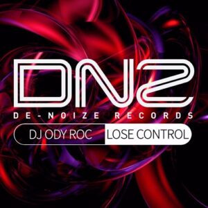 DJ Ody Roc - Lose Control [DEN238]