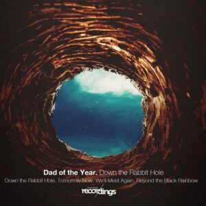 Dad of the Year - Down the Rabbit Hole [357SR]
