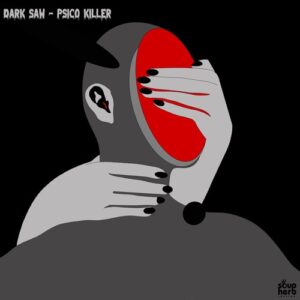 Dark Saw - Psico Killer [SH178]