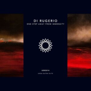 Di Rugerio - One Step Away From Immensity [UDES014]
