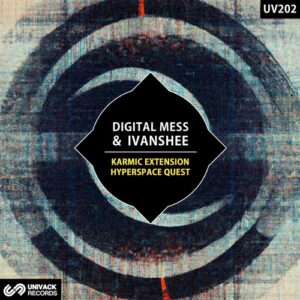 Digital Mess & Ivanshee - Karmic Extension / Hyperspace Quest [UV202]