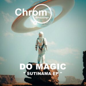 Do Magic - Sutinama [CHROM094]