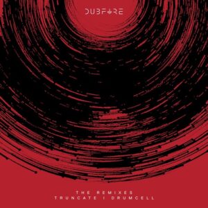 Dubfire - EVOLV (The Remixes) - Truncate | Drumcell [TEC9S3D]