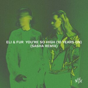 Eli & Fur - You're So High (10 Years On) [NYXM021RE]