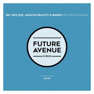 Emi Tazz (AR), Agustin Paoletti, Bemiro - Meeting Passages [FA418]
