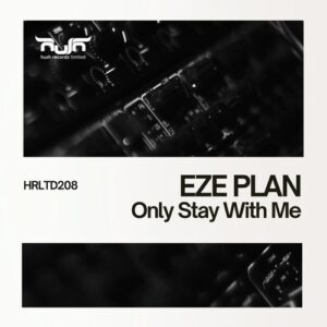 Eze Plan - Only Stay With Me [HRLTD208]