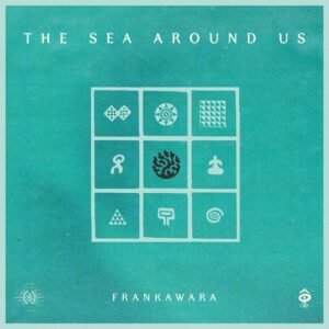 Frankawara - The Sea Around Us [SOL2023]