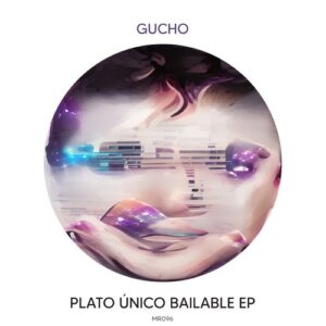 Gucho - Plato Único Bailable EP [MR096]