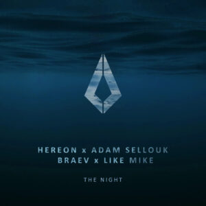 HEREON x Adam Sellouk, Like Mike feat. Braev - The Night [PF0147BP]