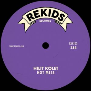 Hilit Kolet - Hot Mess [REKIDS234]