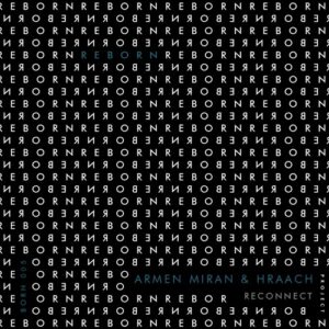 Hraach, Armen Miran - Reconnect [BORN005]