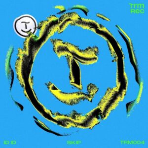 ID ID - Skip [TRM004]