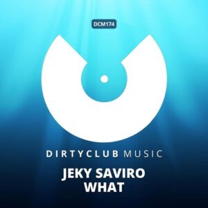 Jeky Saviro - What [DCM174]