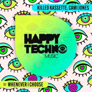 Killed Kassette, Cami Jones - Whenever I Choose [HTM193]