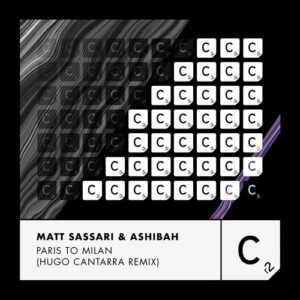 Matt Sassari, Ashibah - Paris to Milan (Hugo Cantarra Remix) [ITC3240RBP]