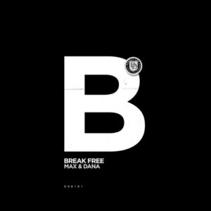 Max & Dana - Break Free [DDB181]