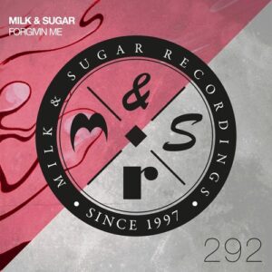 Milk & Sugar - Forgivin Me [MSR292]