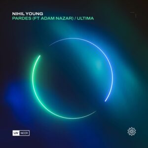 Nihil Young & Adam Nazar - Pardes / Ultima [UVN105]