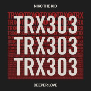 Niko The Kid - Deeper Love [TRX30301Z]
