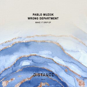 Pablo Muzi3k, Wrong Department - Make It Drip EP [DM384]