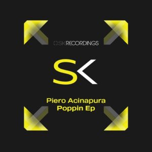 Piero Acinapura - Poppin [SK285]