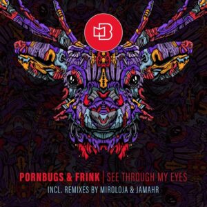 Pornbugs & Frink - See Through My Eyes [BOND12072]