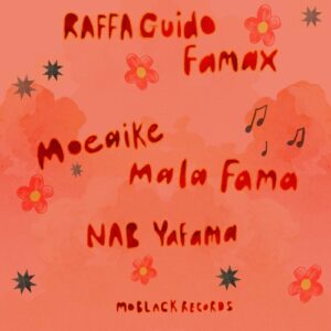 RAFFA GUIDO x Moeaike x NAB - Famax / Mala Fama / Yafama [MBR571]