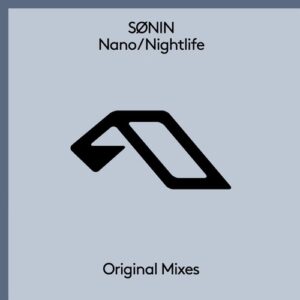 SØNIN - Nano / Nightlife [ANJ930BD]