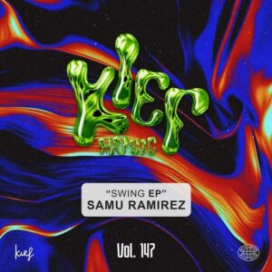 Samu Ramirez - Swing EP Vol.147 [KIF147]