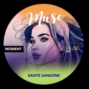 Sante Sansone - Moment [MUSE055]