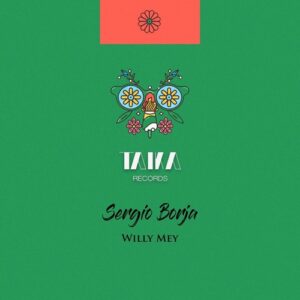 Sergio Borja - Willy Mey [TAIKA030]