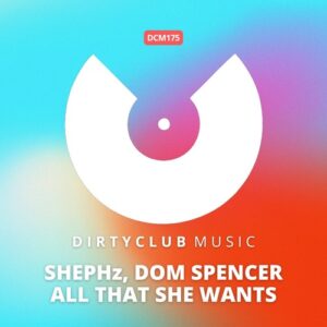 Shephz, Dom Spencer - All That She Wants [DCM175]