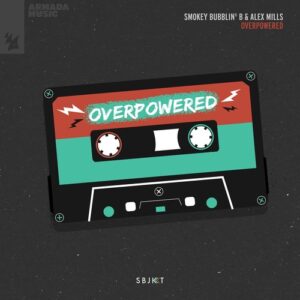 Smokey Bubblin' B, Alex Mills - Overpowered [ARSBJKT211]