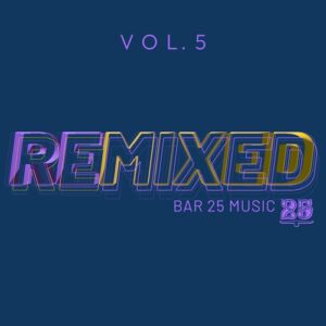 VA - Bar 25 Music: Remixed Vol.5 [BAR25205]