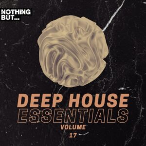 VA - Nothing But... Deep House Essentials, Vol. 17 [NBDHE17]