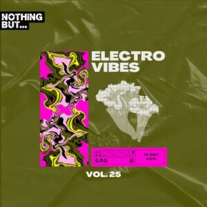 VA - Nothing But... Electro Vibes, Vol. 25 [NBEV25]