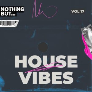 VA - Nothing But... House Vibes, Vol. 17 [NBHV17]