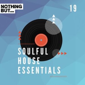 VA - Nothing But... Soulful House Essentials, Vol. 19 [NBSHE19]