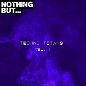 VA - Nothing But... Techno Titans, Vol. 11 [NBTTITAN11]