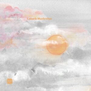 Westend Ghetto - Labarb Mushreher [MCD223]