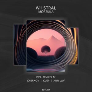 Whistral - Morekka [PLTL275]